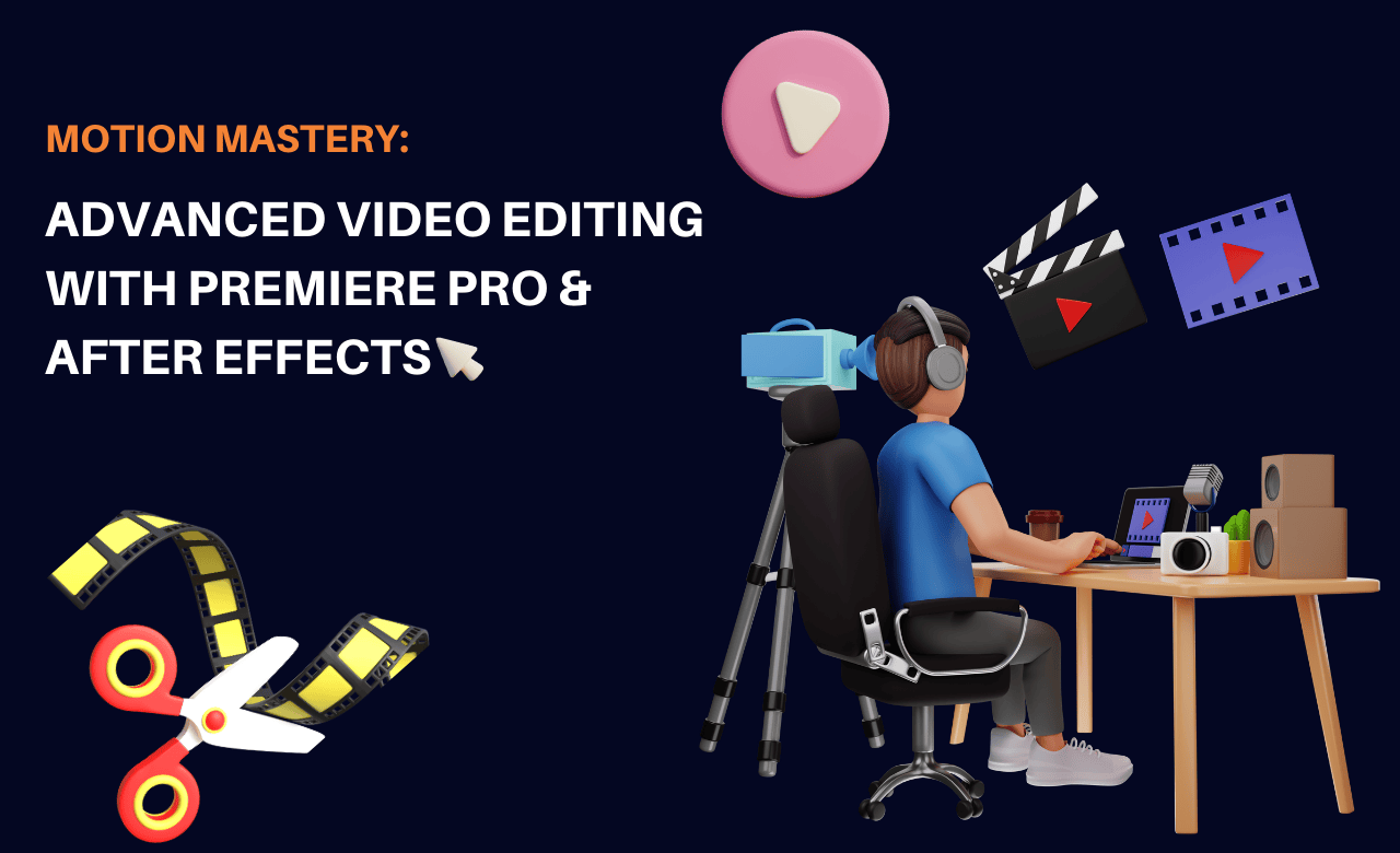  Advanced Video Editing with Premiere Pro & After Effects 